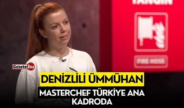 Denizlili Ümmühan, Masterchef Türkiye Ana Kadroda