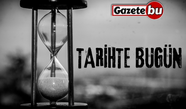 Tarihte Bugün 28 Ağustos Bugün tarihte neler yaşandı?