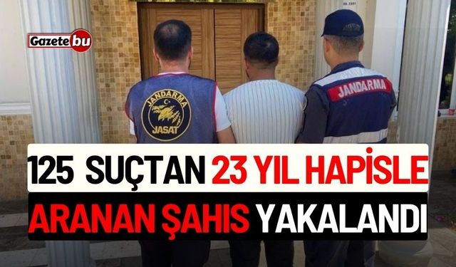 125 Suçtan 23 Yıl Hapisle Aranan Şahıs Yakalandı