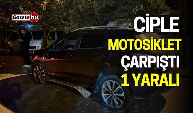 Ciple Motosiklet Çarpıştı: 1 Yaralı