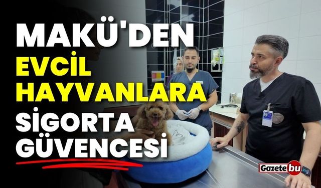 MAKÜ'den evcil hayvanlara sigorta güvencesi