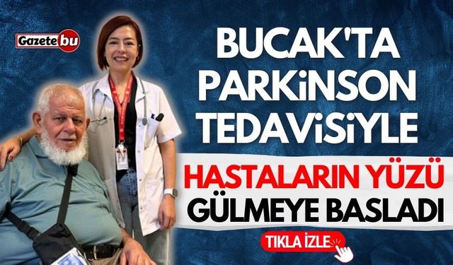 Bucak'ta Parkinson tedavisiyle hastaların yüzü gülmeye başladı