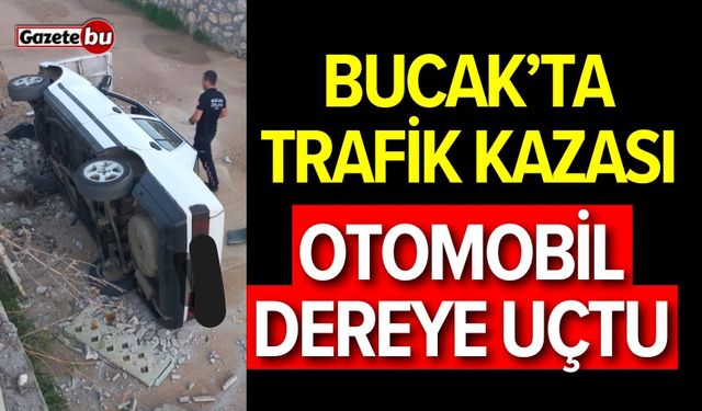 Bucak’ta Otomobil Dereye Uçtu