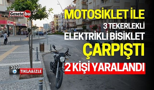 Motosiklet ile Elektrikli Bisiklet Çarpıştı: 2 Yaralı