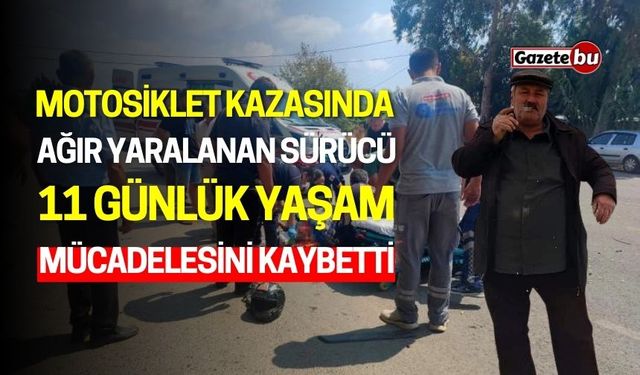 Motosiklet Kazası Geçirdikten 11 Gün Sonra Hayatını Kaybetti