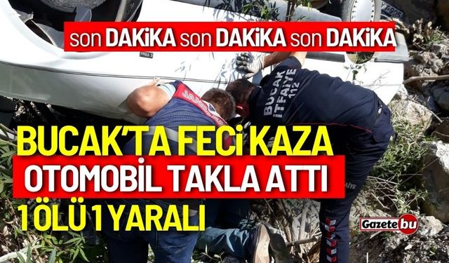 Bucak'ta feci kaza otomobil takla attı: 1 ölü 1 yaralı