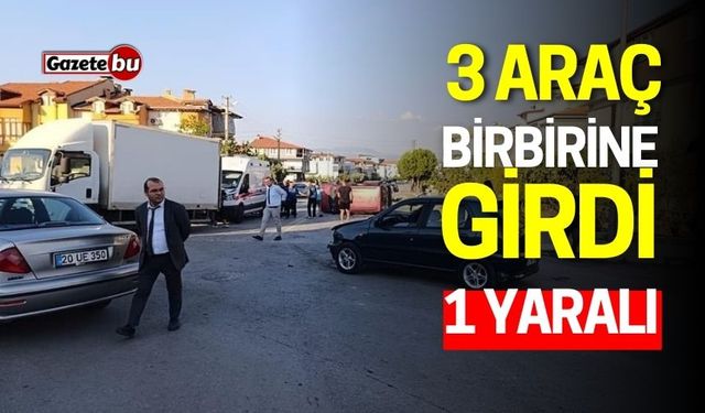 Üç araç birbirine girdi: 1 yaralı