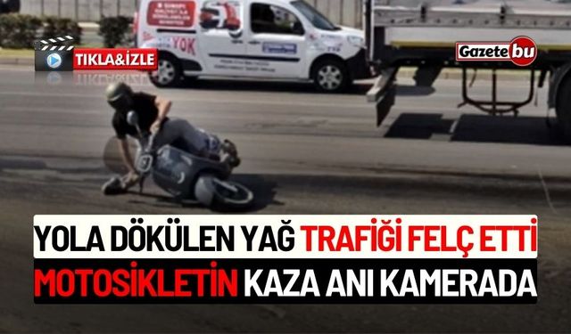 Yola Dökülen Yağ Trafiği Felç Etti: İşte Motosikletin Kaza Anı