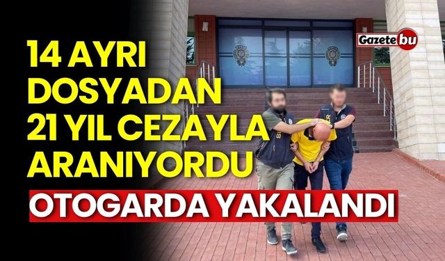 14 ayrı dosyadan 21 yıl cezayla aranıyordu! Otogarda yakalandı