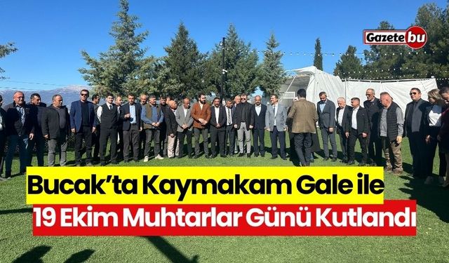 Bucak’ta Kaymakam Gale ile 19 Ekim Muhtarlar Günü Kutlandı