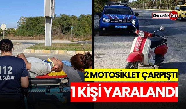 2 motosiklet çarpıştı: 1 kişi yaralandı