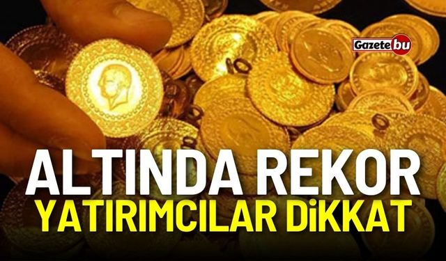 Altında rekor: Yatırımcılar dikkat!