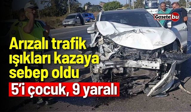 Arızalı trafik ışıkları kazaya sebep oldu: 5’i çocuk, 9 yaralı