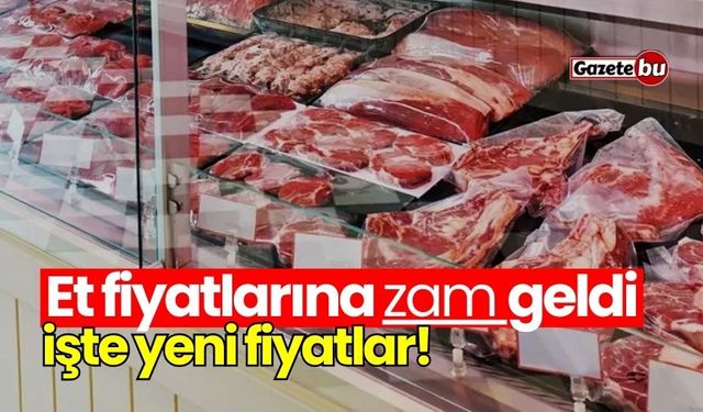 Et fiyatlarına zam geldi! İşte güncel fiyatlar...