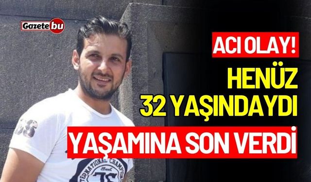 32 yaşındaki adam evinde ölü bulundu