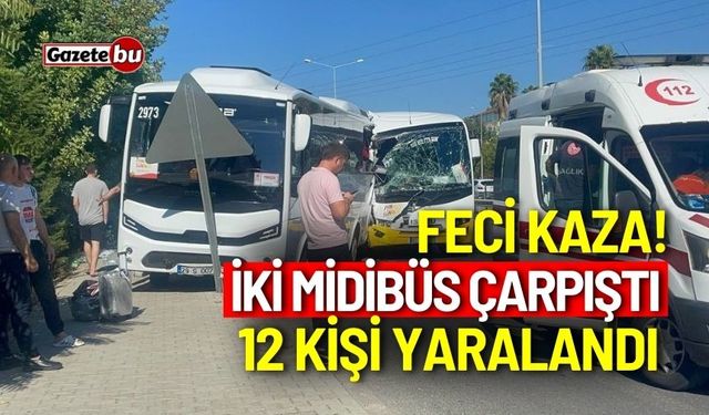 İki midibüs çarpıştı: 12 yaralı