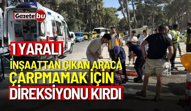 İnşaattan çıkan araca çarpmamak için direksiyonu kırdı: 1 yaralı