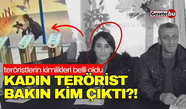 Teröristlerin kimlikleri belli oldu! Kadın terörist bakın kim çıktı?!