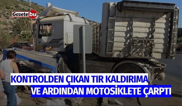 Kontrolden çıkan tır, kaldırıma ve ardından motosiklete çarptı