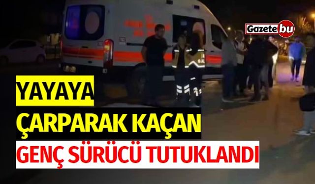 Yayaya çarparak kaçan genç sürücü tutuklandı