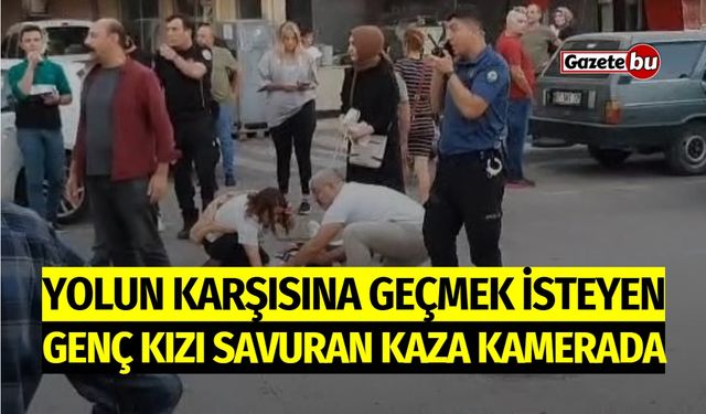 Yolun karşısına geçmek isteyen genç kızı savuran kaza!