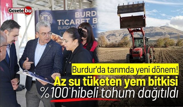 Burdur'da tarımda yeni dönem! Az su tüketen yem bitkisi