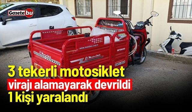 3 tekerli motosiklet virajı alamayarak devrildi