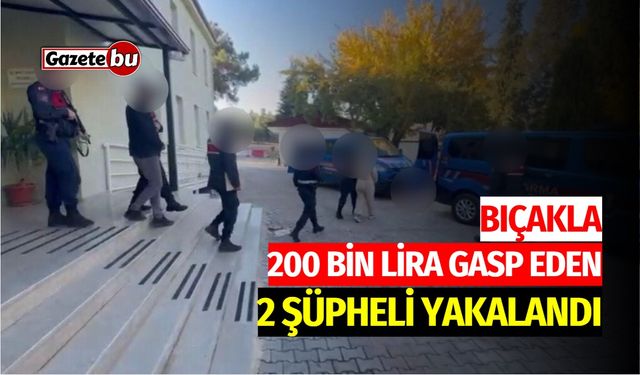 Bıçakla 200 bin lira gasp eden iki şüpheli tutuklandı