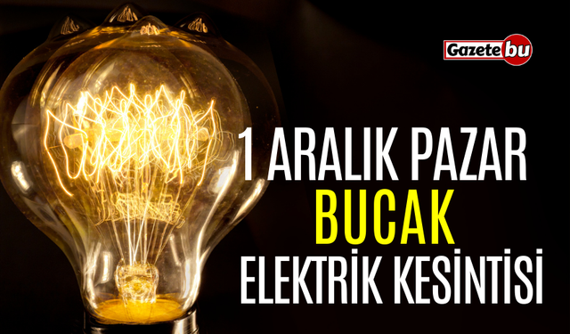 Bucak 1 Aralık Elektrik Kesintisi | AEDAŞ ELEKTRİK KESİNTİSİ