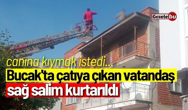 Bucak'ta canına kıymak isteyen vatandaş kurtarıldı