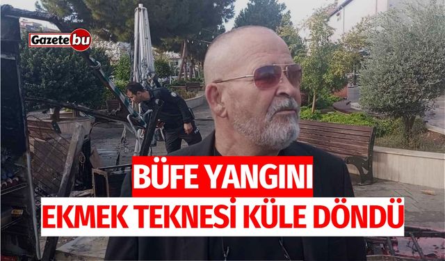 Büfe yangını: Ekmek teknesi küle döndü