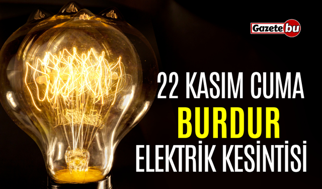 Burdur 22 Kasım Elektrik Kesintisi | AEDAŞ ELEKTRİK KESİNTİSİ