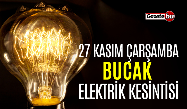 Bucak 27 Kasım Elektrik Kesintisi | AEDAŞ ELEKTRİK KESİNTİSİ