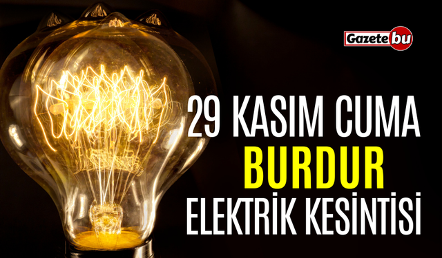 Burdur 29 Kasım Elektrik Kesintisi | AEDAŞ ELEKTRİK KESİNTİSİ