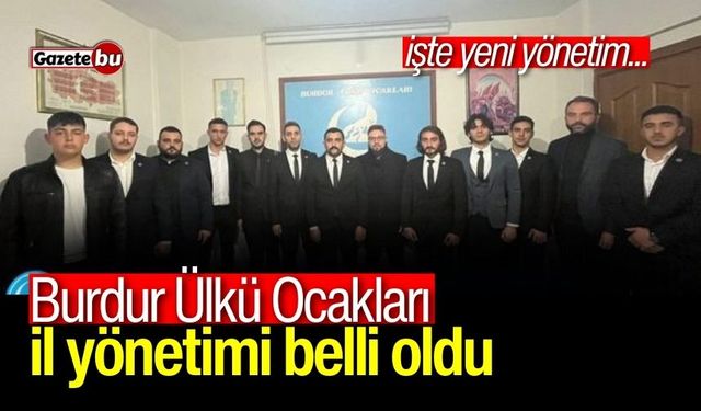 Burdur Ülkü Ocakları İl Yönetimi Belli Oldu