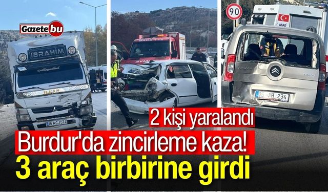 Burdur'da zincirleme kaza! 3 araç çarpıştı: 2 kişi yaralandı