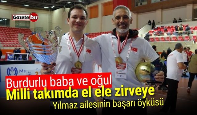 Burdurlu baba ve oğul Milli takımda başarıya koşuyor