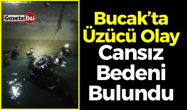 Bucak’ta Üzücü Olay! Cansız Bedeni Çıkartıldı