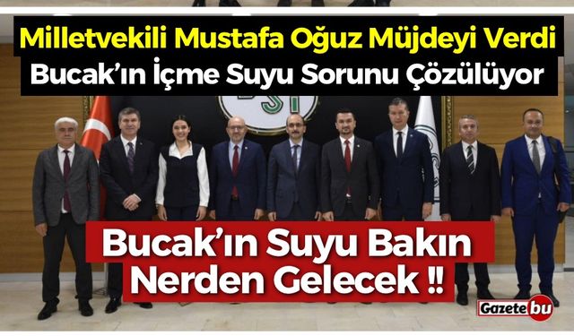 Milletvekili Mustafa Oğuz” Bucak’ın Su Sorununu Çözeceğiz”