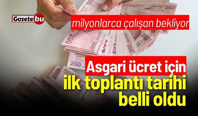 2025 yılı asgari ücret için ilk toplantı tarihi belli oldu