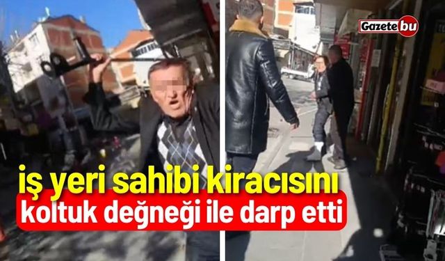 İş yeri sahibi kiracısını koltuk değneği ile darp etti