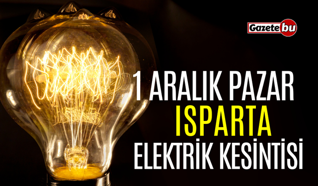 Isparta 1 Aralık Elektrik Kesintisi | AEDAŞ ELEKTRİK KESİNTİSİ