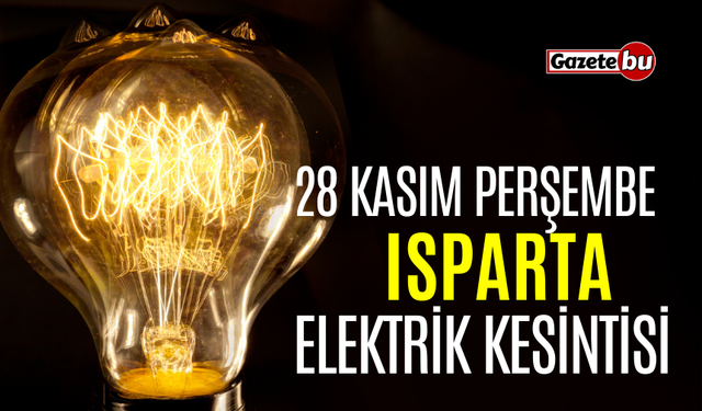 Isparta 28 Kasım Elektrik Kesintisi | AEDAŞ ELEKTRİK KESİNTİSİ