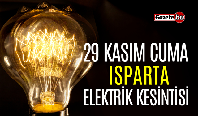 Isparta 29 Kasım Elektrik Kesintisi | AEDAŞ ELEKTRİK KESİNTİSİ