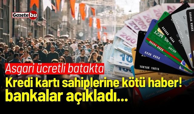 Asgari ücretli batakta: Kredi kartı sahiplerine kötü haber!