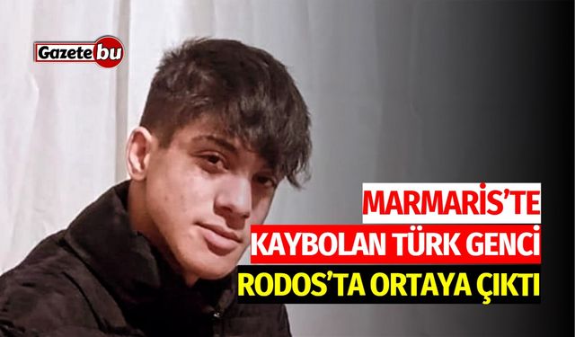 Marmaris’te kaybolan Türk genci Rodos’ta ortaya çıktı