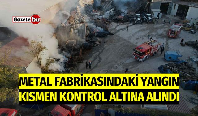 Metal Fabrikasında Çıkan Yangın Kısmen Kontrol Altına Alındı