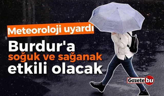 Burdur'da beklenen yağışlar geliyor! Sıcaklıklar düşüyor