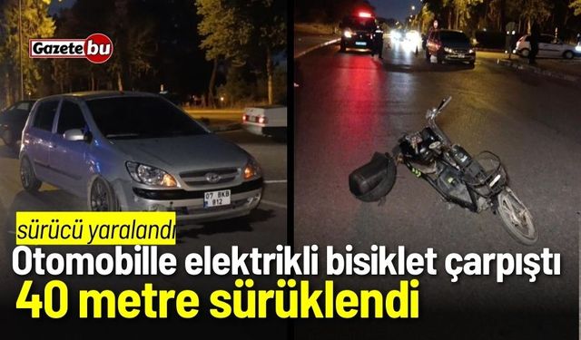 Otomobille elektrikli bisiklet çarpıştı: 40 metre sürüklendi