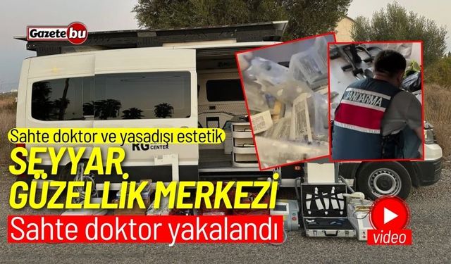 Seyyar güzellik merkezi! Sahte doktor yakalandı